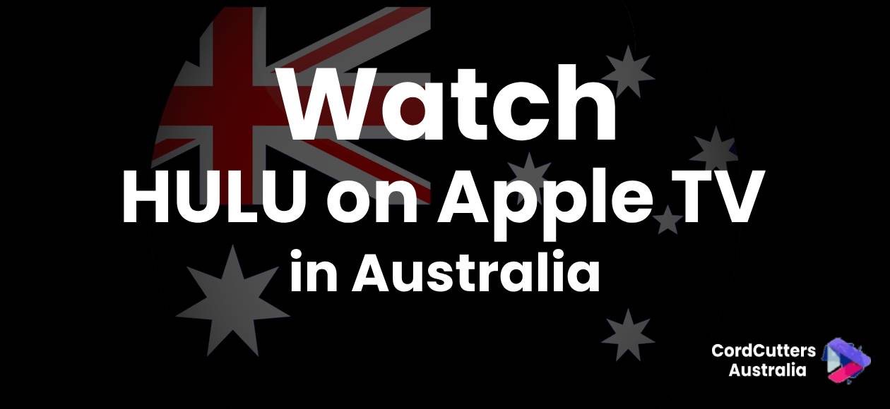 Watch HULU on Apple TV in Australia