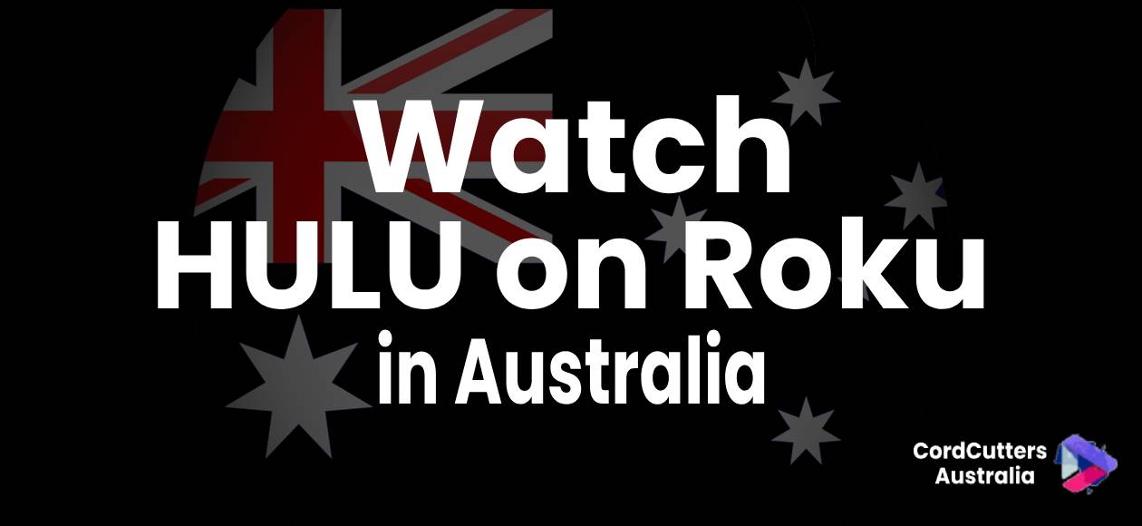 Watch Hulu on Roku in Australia