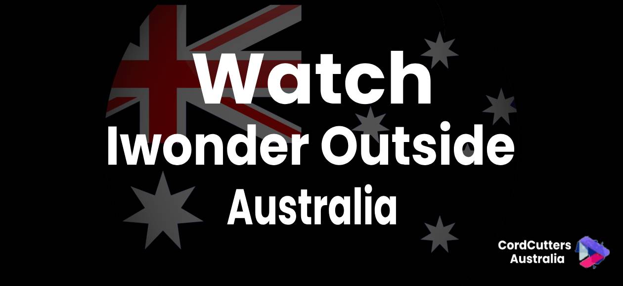 Watch Iwonder outside Australia