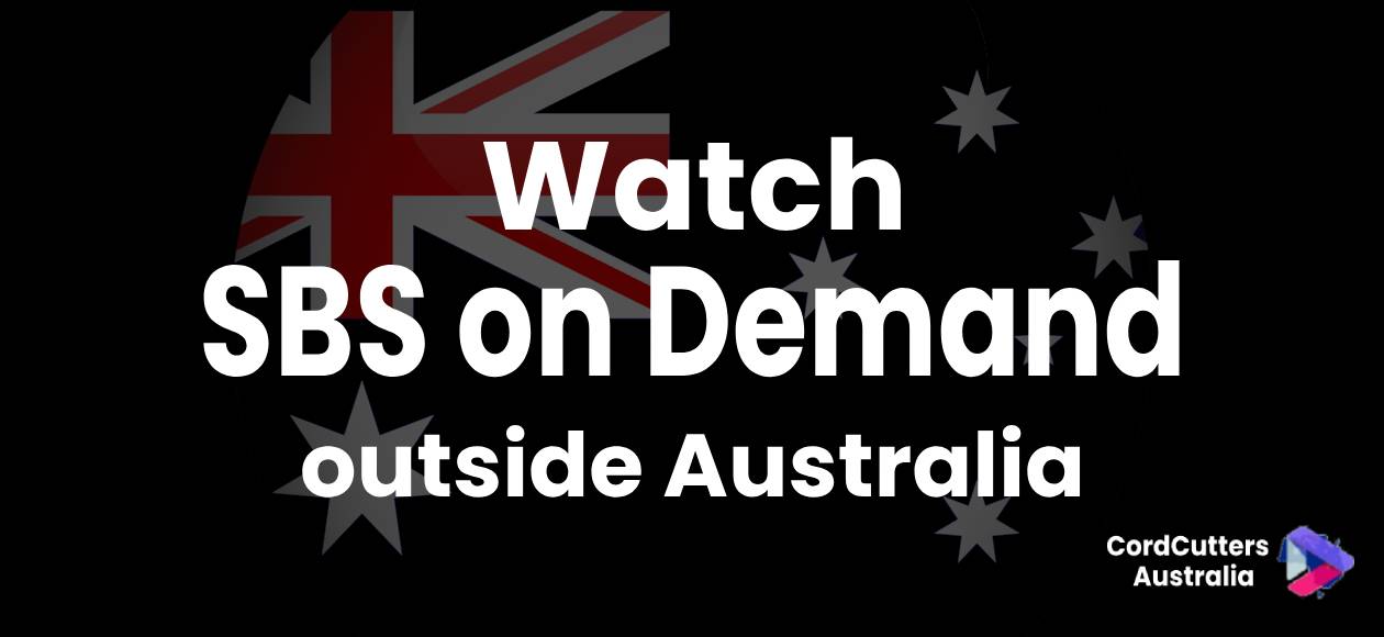 Watch SBS on Demand outside Australia