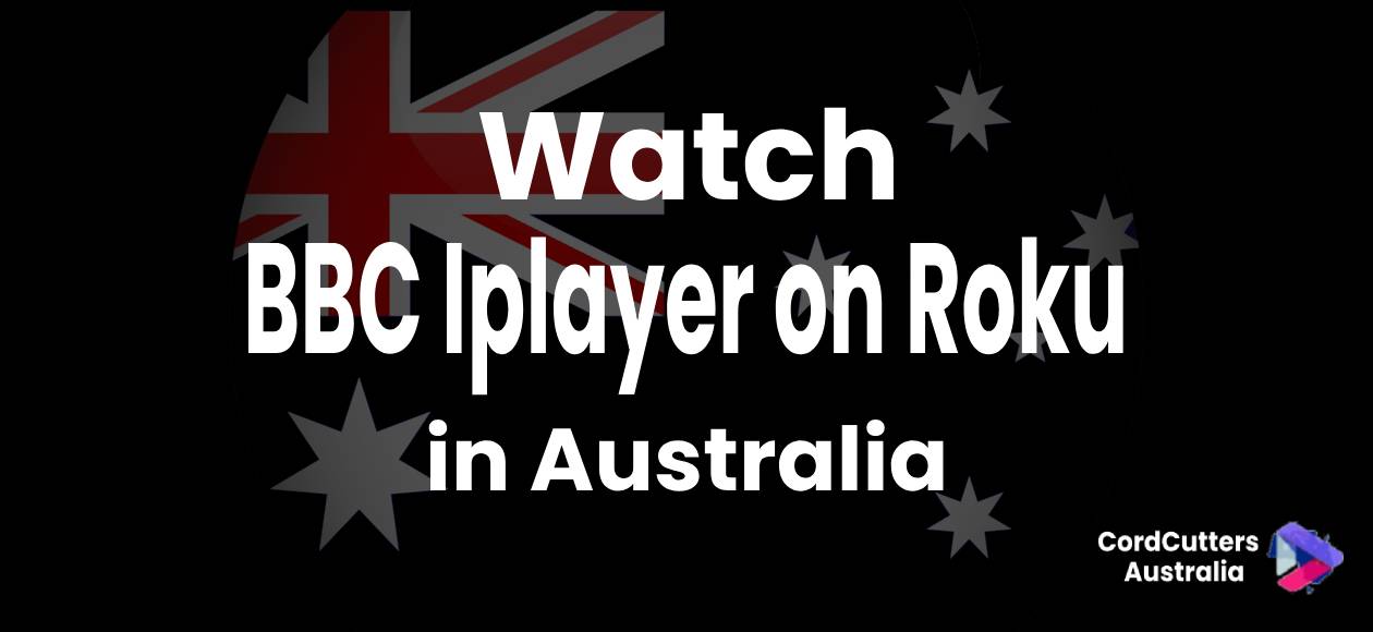 Watch BBC Iplayer on Roku in Australia