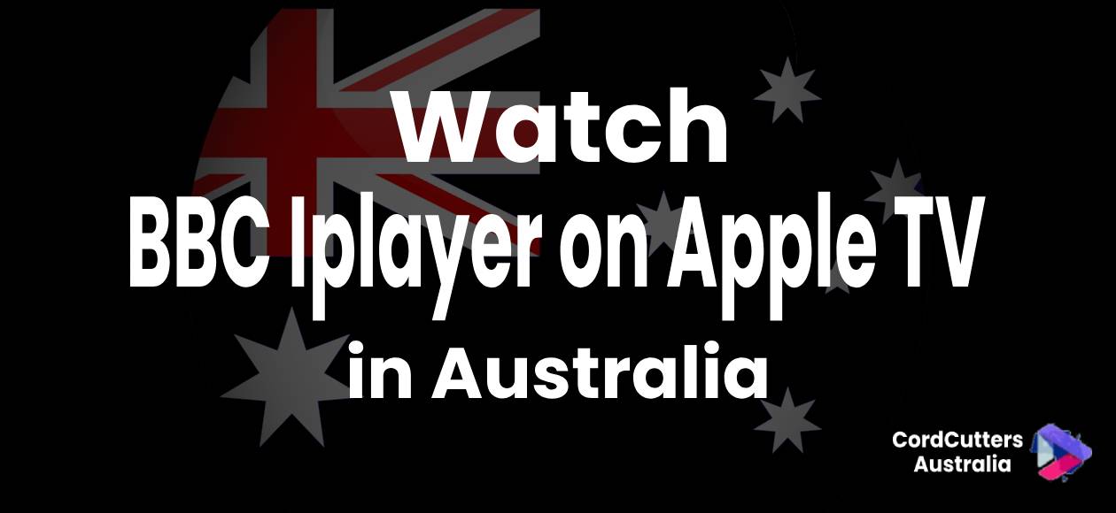 Watch BBC Iplayer on Apple TV in Australia