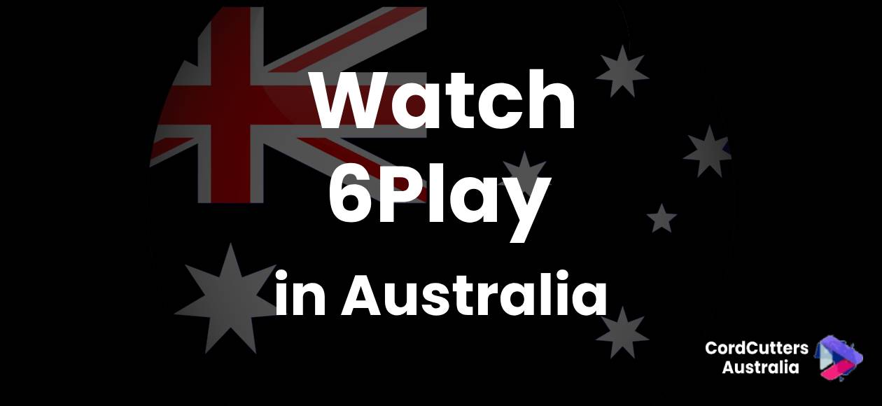 Watch 6Play in Australia