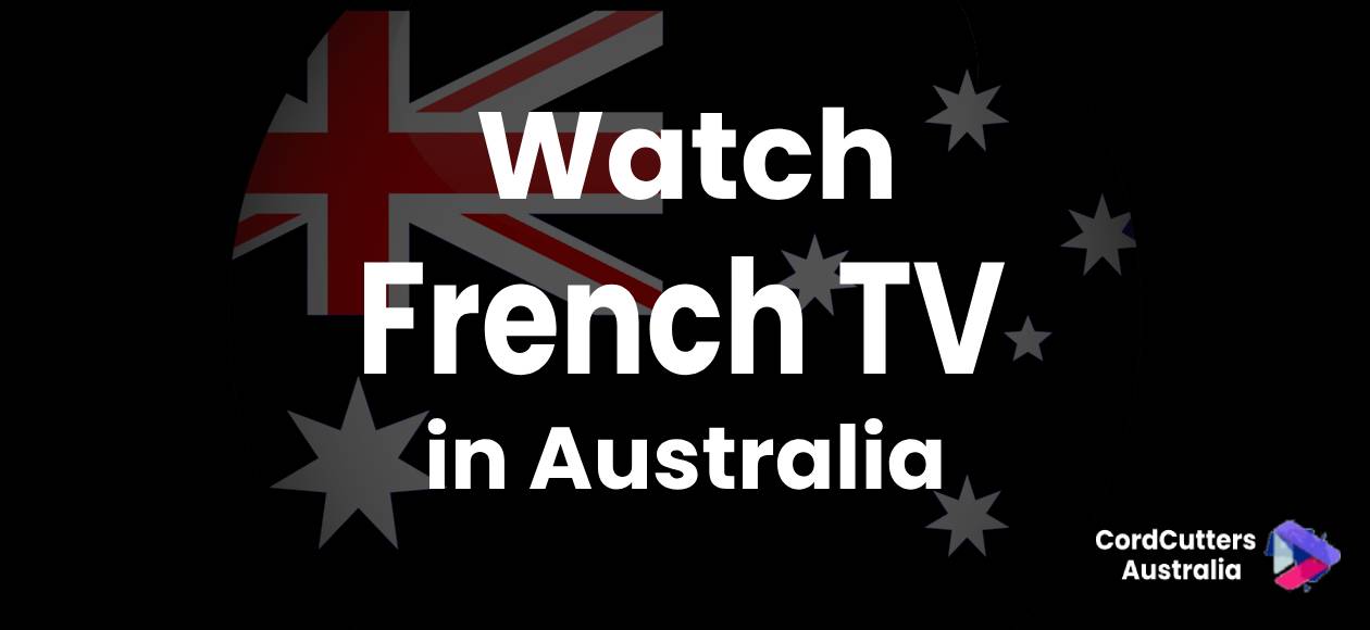 Watch French TV in Australia