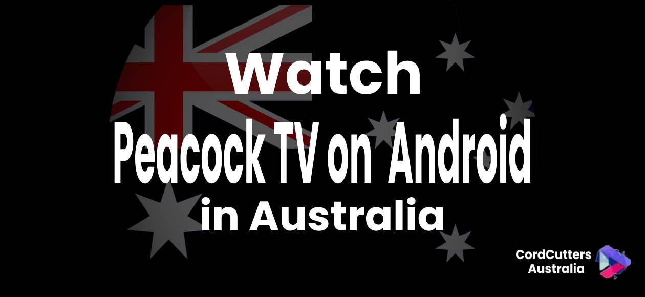 Watch Peacock TV on Android in Australia