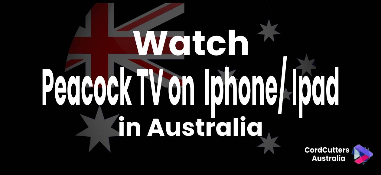 Watch Peacock TV on Iphone_ Ipad in Australia