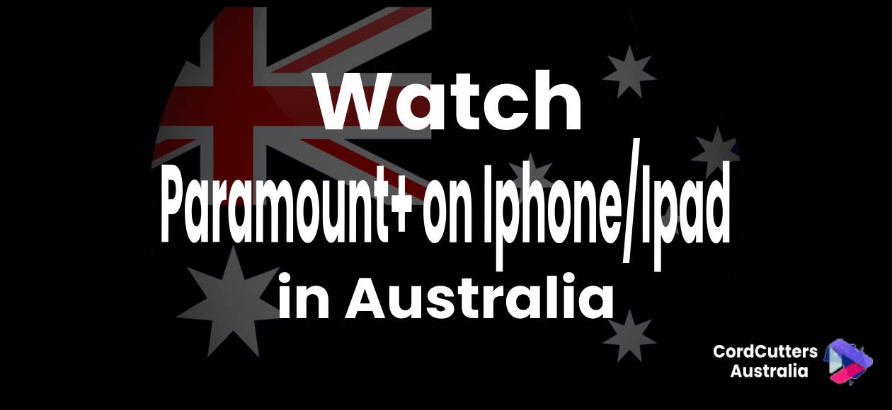 Watch Paramount+ on Iphone_Ipad in Australia