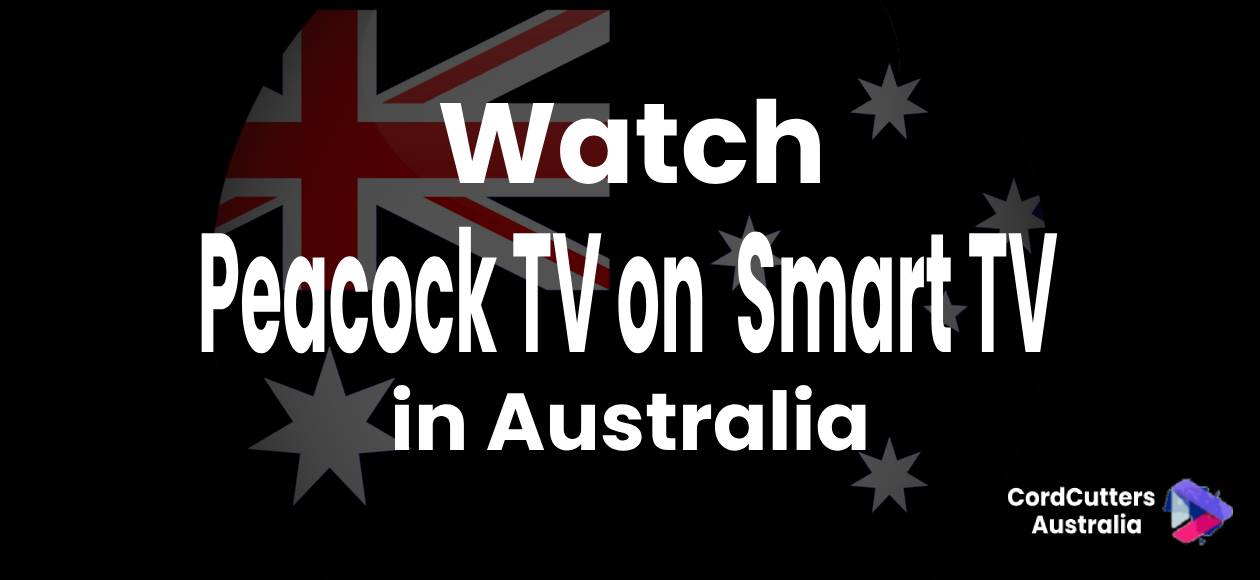 Watch Peacock TV on Smart TV in Australia