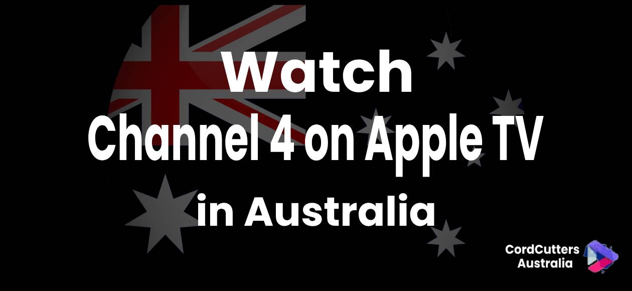 Watch Channel 4 on Apple TV in Australia