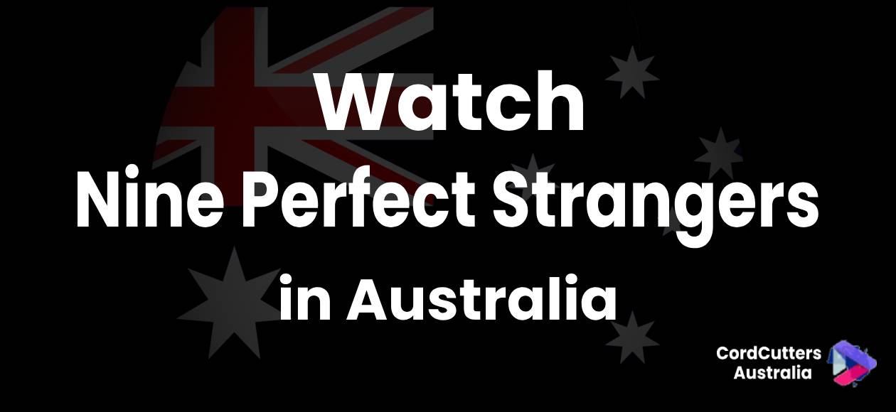 Watch Nine Perfect Strangers Season 2 in Australia
