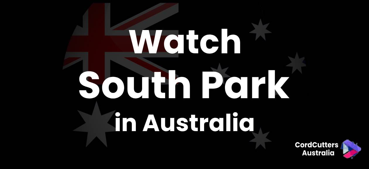 How to Watch South Park in Australia