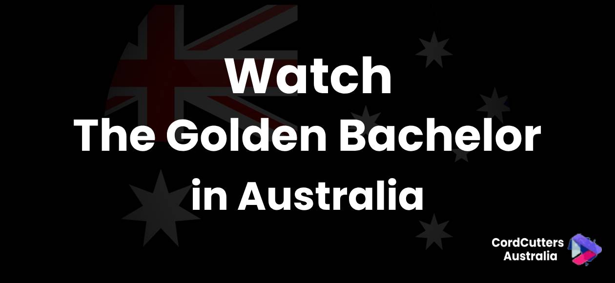 Watch The Golden Bachelor in Australia